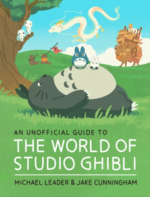 Unofficial Guide to the World of Studio Ghibli