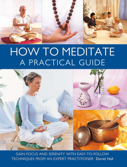 How to Meditate: A Practical Guide