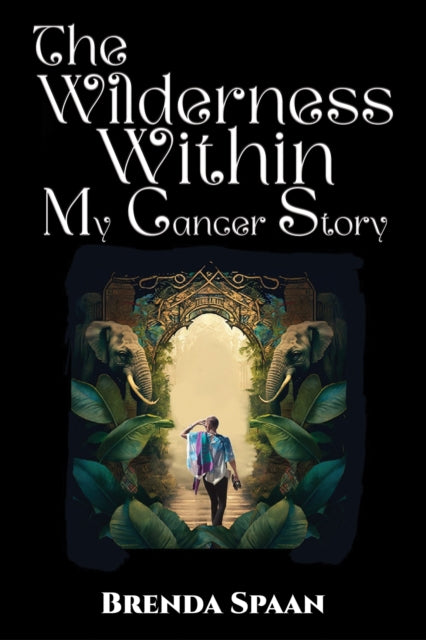 Wilderness Within: My Cancer Story