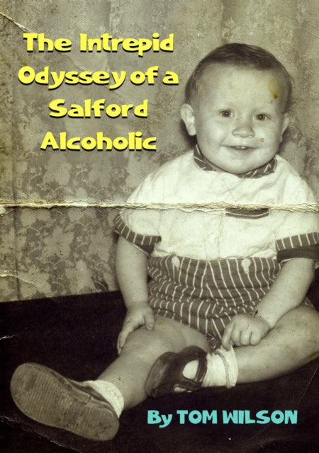 Intrepid Odyssey of a Salford Alcoholic
