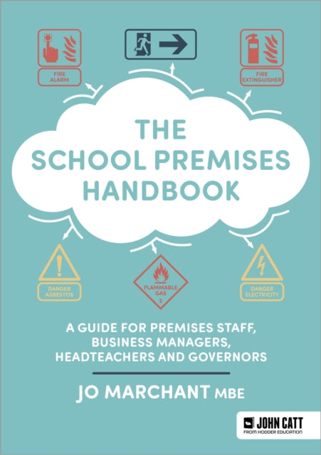 School Premises Handbook: a guide for premises staff, business managers, headteachers and governors