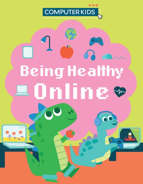 Computer Kids: Being Healthy Online