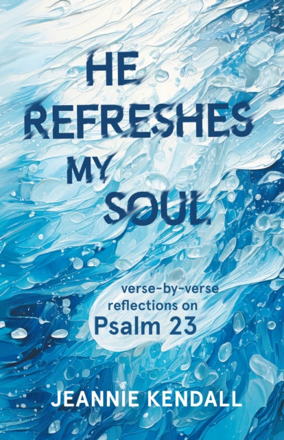He Refreshes My Soul