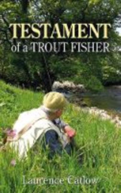 Testament of a Trout Fisher