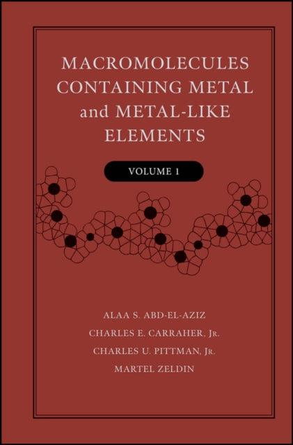 Macromolecules Containing Metal and Metal-Like Elements, Volume 1
