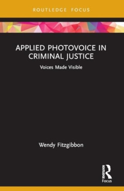 Applied Photovoice in Criminal Justice
