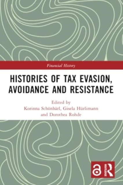 Histories of Tax Evasion, Avoidance and Resistance