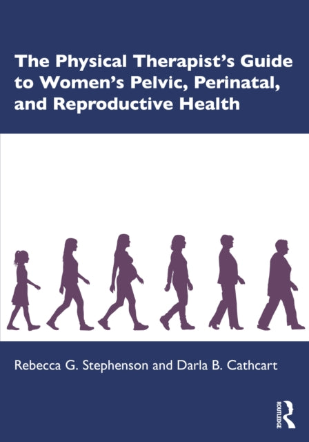 Physical Therapist’s Guide to Women's Pelvic, Perinatal, and Reproductive Health