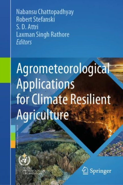 Agrometeorological Applications for Climate Resilient Agriculture