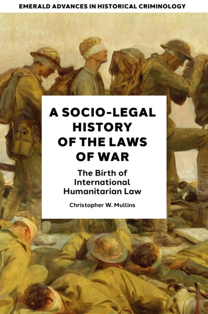 Socio-Legal History of the Laws of War