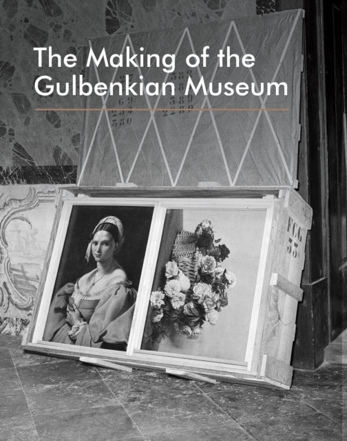 Making of the Gulbenkian Museum