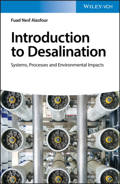 INTRODUCTION TO DESALINATION: SYSTEMS, PROCESSES