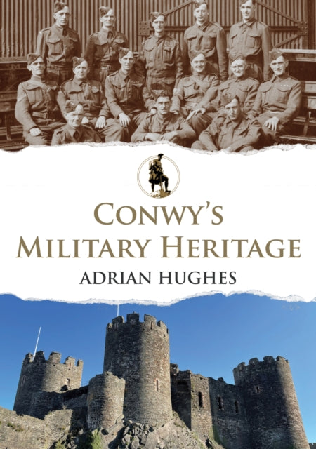 Conwy's Military Heritage