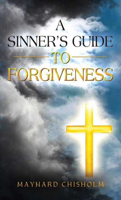 Sinner’s Guide to Forgiveness