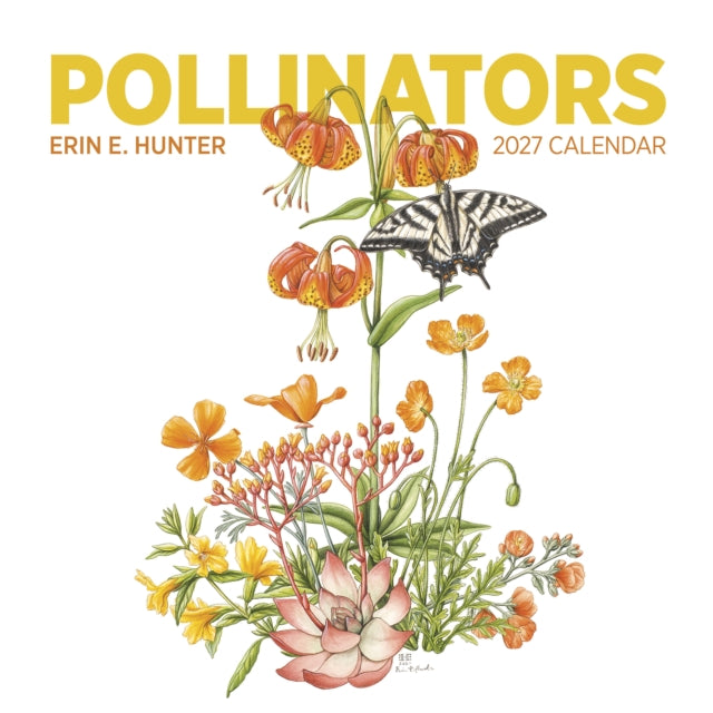 Erin E. Hunter: Pollinators 2027 Wall Calendar
