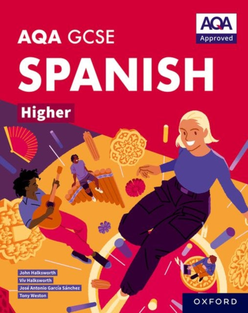 AQA GCSE Spanish Higher: AQA Approved GCSE Spanish Higher Student Book