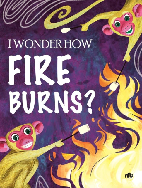 I Wonder How Fire Burns