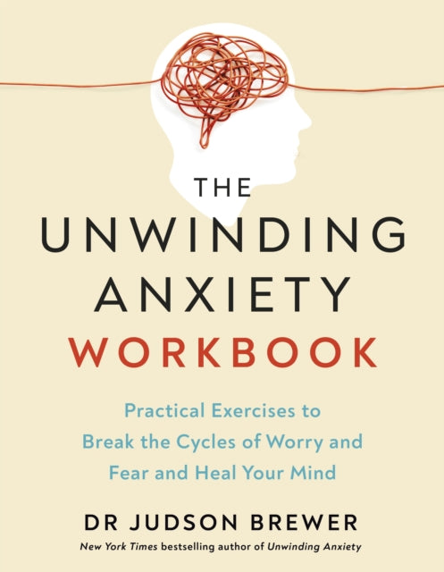 Unwinding Anxiety Workbook