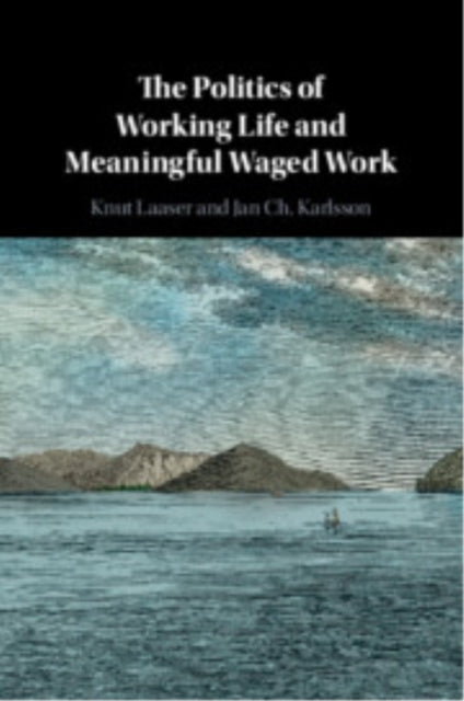 Politics of Working Life and Meaningful Waged Work