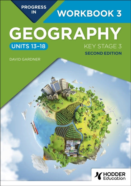 Progress in Geography: Key Stage 3, Second Edition: Workbook 3 (Units 13–18)