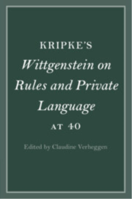 Kripke's Wittgenstein on Rules and Private Language at 40