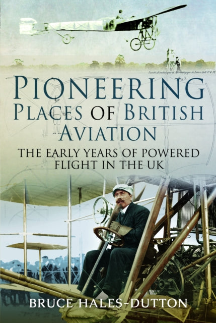 Pioneering Places of British Aviation