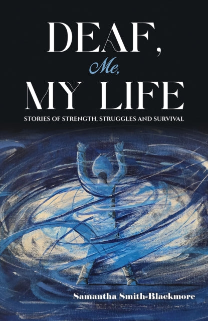 Deaf, Me, My Life