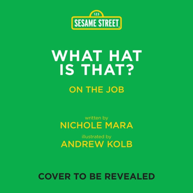 Sesame Street: What Hat Is That? (An Abrams On the Job Book)