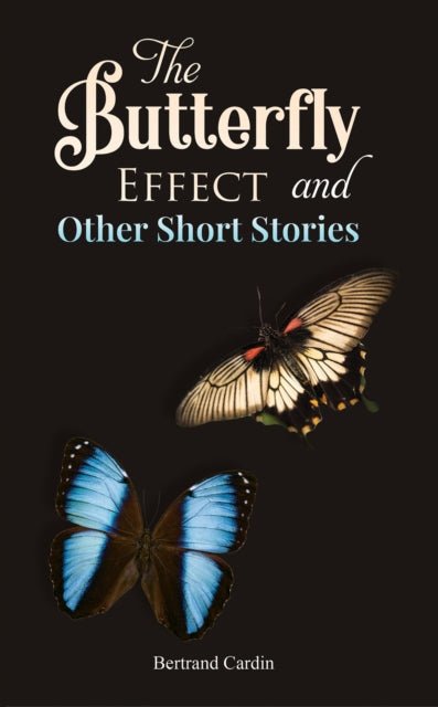 Butterfly Effect and Other Short Stories