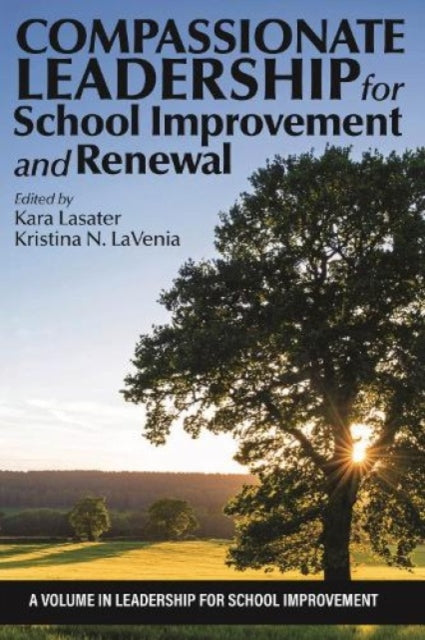 Compassionate Leadership for School Improvement and Renewal