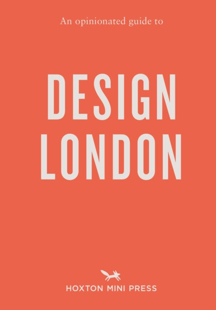 Opinionated Guide to Design London