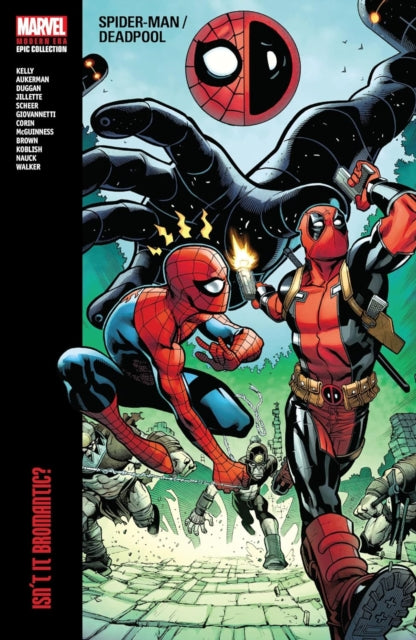 Spider-Man/Deadpool Modern Era Epic Collection: Isn't It Bromantic