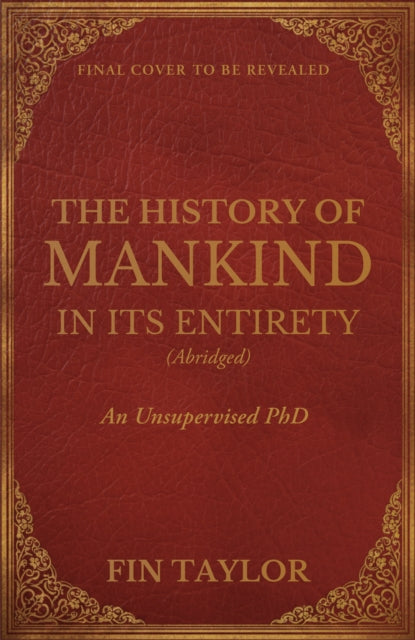 History of Mankind in Its Entirety (Abridged)