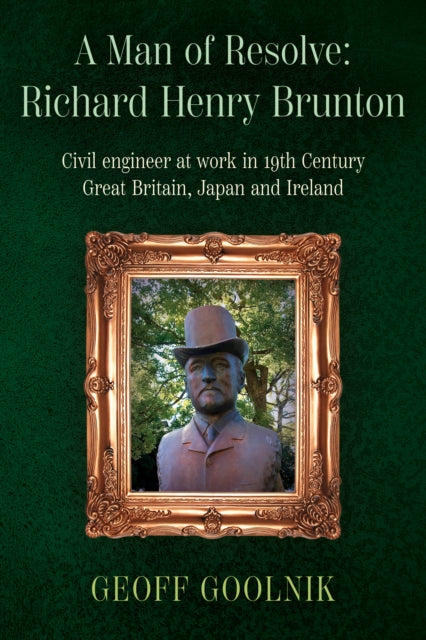 Man of Resolve: Richard Henry Brunton
