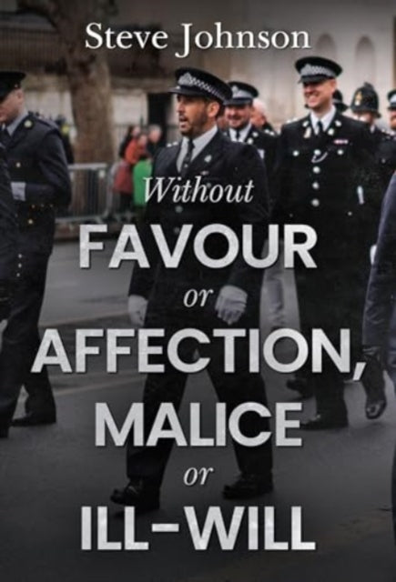 Without Favour or Affection, Malice or Ill-Will