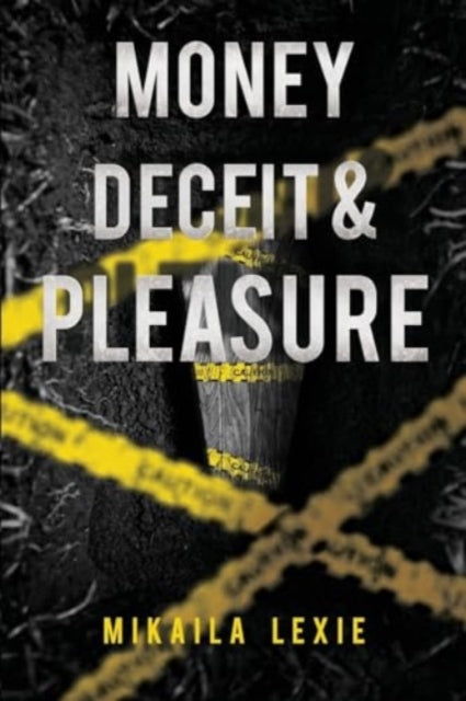 Money, Deceit & Pleasure