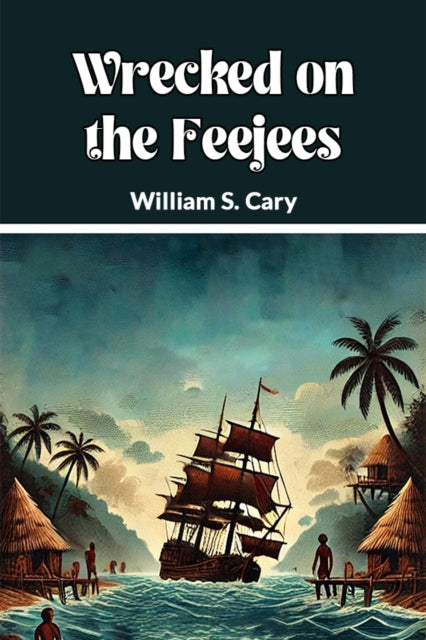 Wrecked on the Feejees (Edition2024)