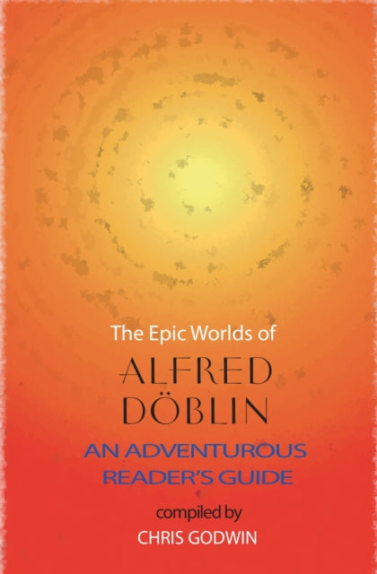 The Epic Worlds of Alfred Doblin