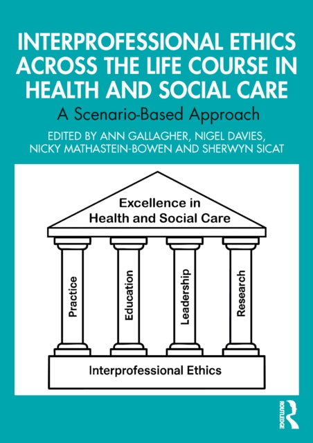 Interprofessional Ethics Across the Life Course in Health and Social Care