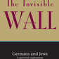 The Invisible Wall: Germans and Jews - A Personal View