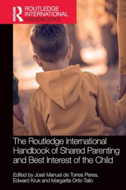 Routledge International Handbook of Shared Parenting and Best Interest of the Child