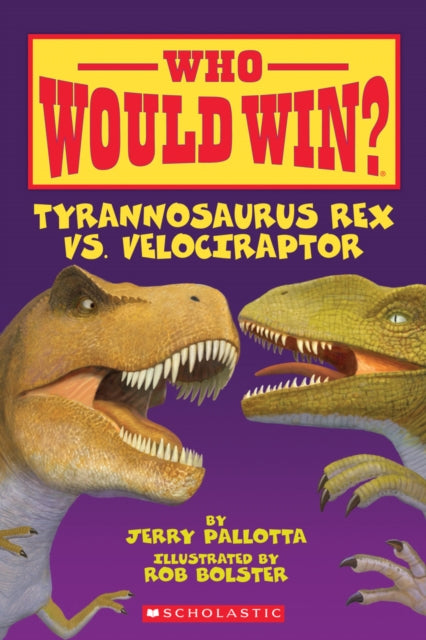 Who Would Win? Tyrannosaurus Rex vs. Velociraptor