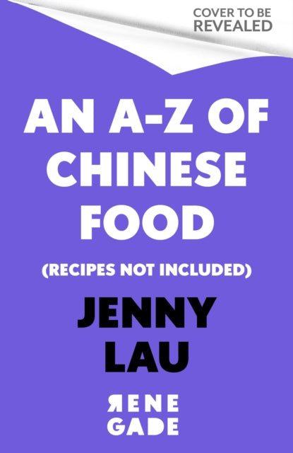 A-Z of Chinese Food (Recipes Not Included)