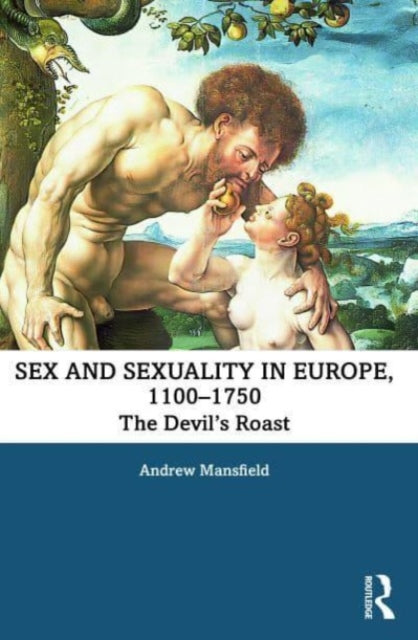 Sex and Sexuality in Europe, 1100-1750