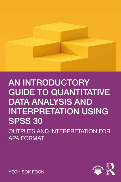 Introductory Guide to Quantitative Data Analysis and Interpretation using SPSS 30
