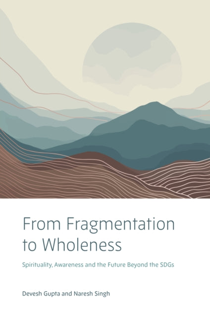 From Fragmentation to Wholeness