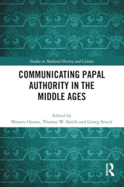 Communicating Papal Authority in the Middle Ages