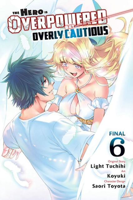 Hero Is Overpowered But Overly Cautious, Vol. 6 (manga)