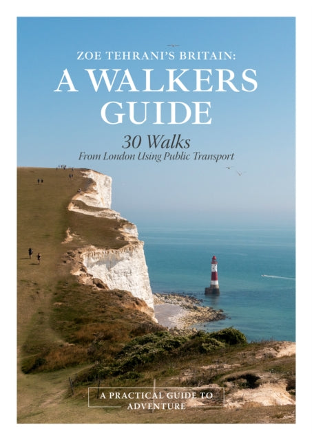 Zoe Tehrani's Britain, A Walkers Guide