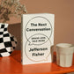 The Next Conversation : Argue Less, Talk More